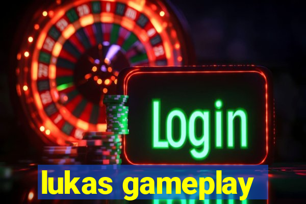 lukas gameplay